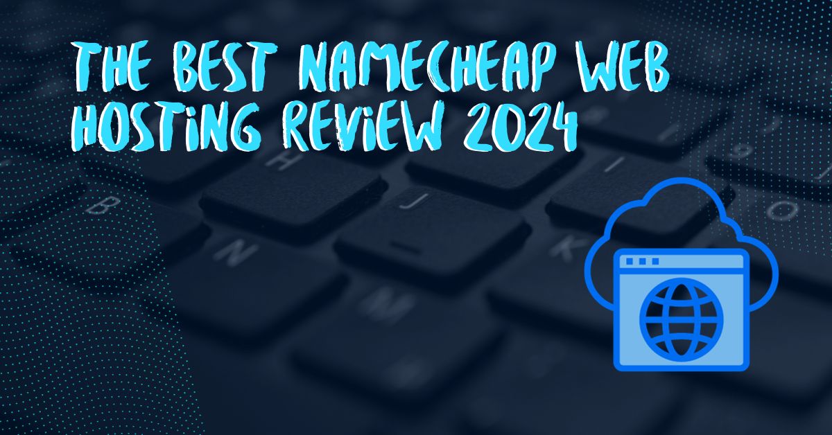 Namecheap Web Hosting Review
